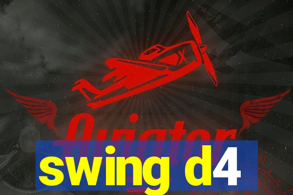 swing d4
